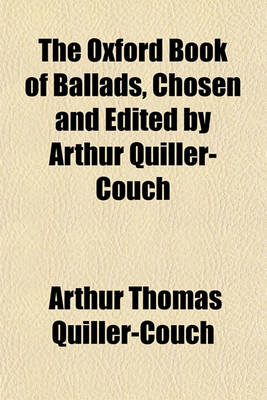 Book cover for The Oxford Book of Ballads, Chosen and Edited by Arthur Quiller-Couch