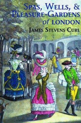 Cover of Spas, Wells, and Pleasure Gardens of London