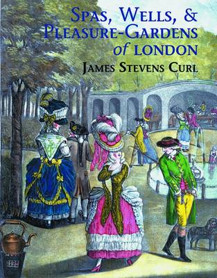 Book cover for Spas, Wells, and Pleasure Gardens of London