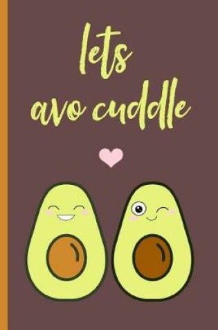 Cover of Lets Avo Cuddle
