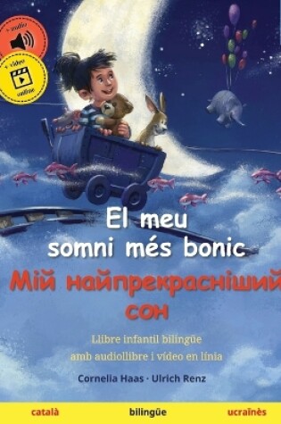 Cover of El meu somni més bonic - Мій найпрекрасніший сон (català - ucraïnès)