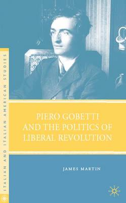 Book cover for Piero Gobetti and the Politics of Liberal Revolution