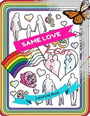 Book cover for Same Love Lgbt+ Coloring Book