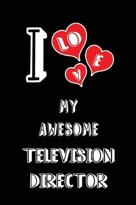 Book cover for I Love My Awesome Television Director