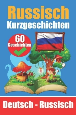 Cover of 60 Kurzgeschichten auf Russisch Russisch und Deutsch Nebeneinander Für Kinder Geeignet