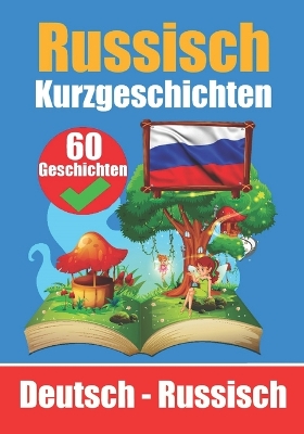 Book cover for 60 Kurzgeschichten auf Russisch Russisch und Deutsch Nebeneinander Für Kinder Geeignet