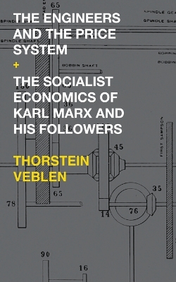 Book cover for The Engineers and the Price System / The Socialist Economics of Karl Marx and His Followers