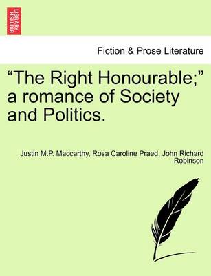 Book cover for The Right Honourable; A Romance of Society and Politics, Vol. II