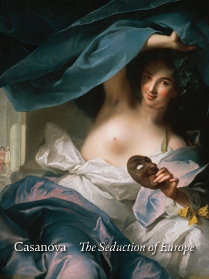 Book cover for Casanova: The Seduction of Europe