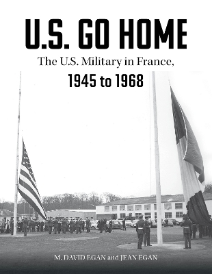 Book cover for US Go Home: The US Military in France, 1945-1968