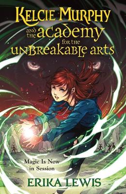 Book cover for Kelcie Murphy and the Academy for the Unbreakable Arts