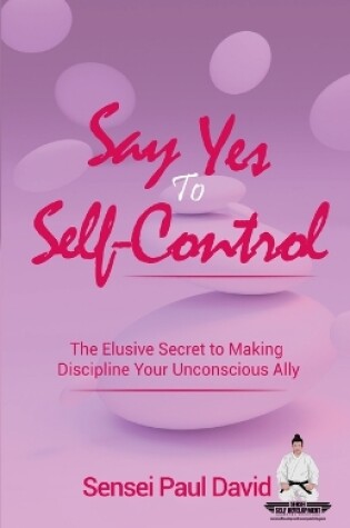 Cover of Say Yes to Self-Control