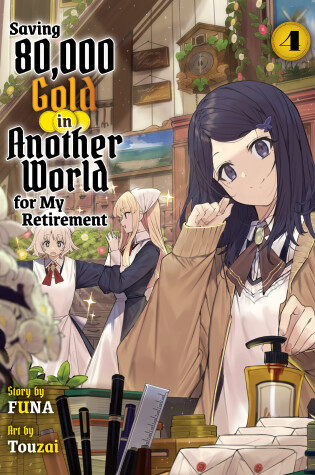 Cover of Saving 80,000 Gold in Another World for my Retirement 4 (light novel)