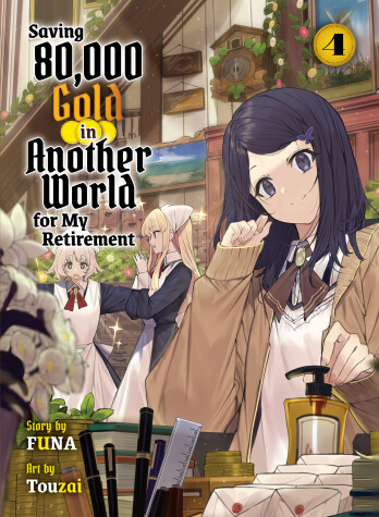 Book cover for Saving 80,000 Gold in Another World for my Retirement 4 (light novel)