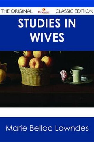 Cover of Studies in Wives - The Original Classic Edition