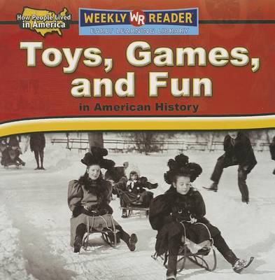 Book cover for Toys, Games, and Fun in American History