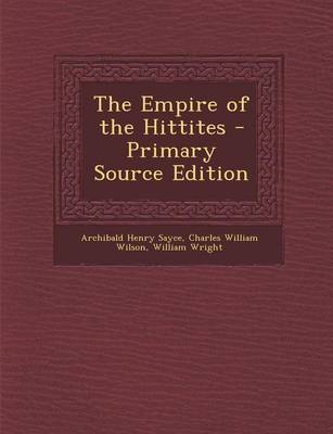 Book cover for The Empire of the Hittites - Primary Source Edition