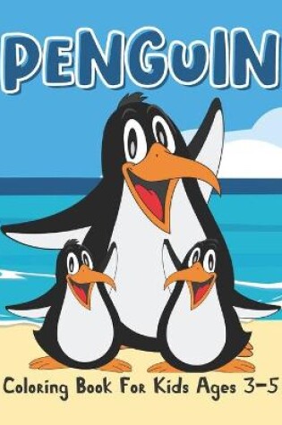 Cover of Penguin Coloring Book For Kids Ages 3-5