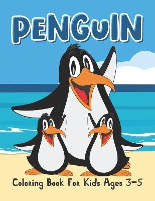 Cover of Penguin Coloring Book For Kids Ages 3-5