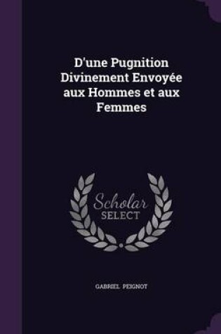 Cover of D'Une Pugnition Divinement Envoyee Aux Hommes Et Aux Femmes