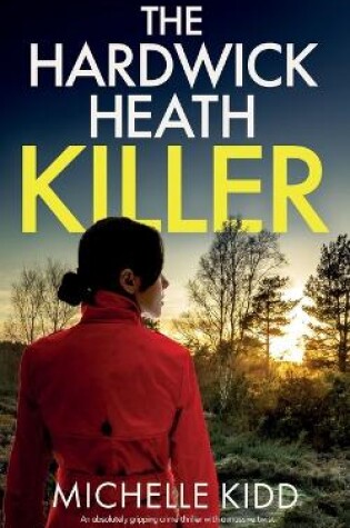 Cover of THE HARDWICK HEATH KILLER an absolutely gripping crime thriller with a massive twist