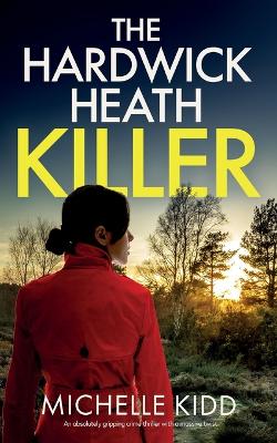 Cover of THE HARDWICK HEATH KILLER an absolutely gripping crime thriller with a massive twist