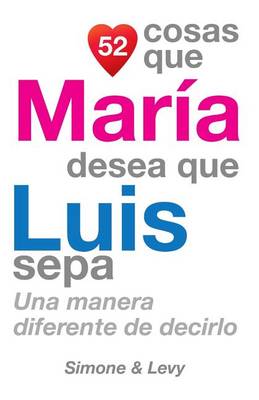 Cover of 52 Cosas Que María Desea Que Luis Sepa