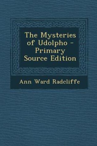 Cover of The Mysteries of Udolpho - Primary Source Edition