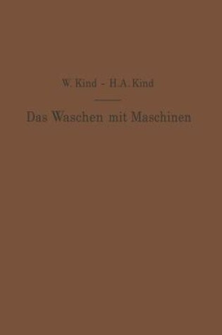 Cover of Das Waschen Mit Maschinen in Gewerblichen Waschereibetrieben, in Hotels, Krankenhausern Und Anderen OEffentlichen Und Privaten Anstalten