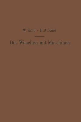 Book cover for Das Waschen Mit Maschinen in Gewerblichen Waschereibetrieben, in Hotels, Krankenhausern Und Anderen OEffentlichen Und Privaten Anstalten