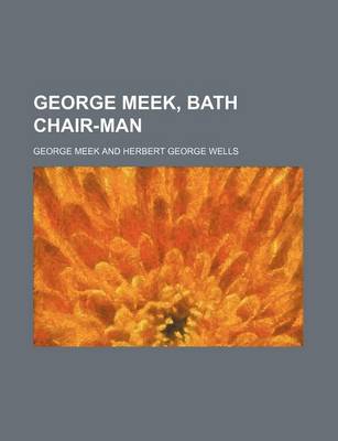 Book cover for George Meek, Bath Chair-Man