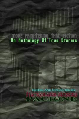 Book cover for More Frightening Than Fiction: An Anthology of True Stories