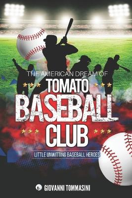 Book cover for The American Dream of Tomato Baseball Club