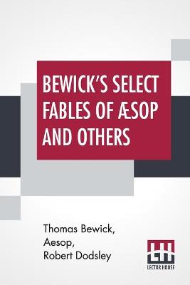 Book cover for Bewick's Select Fables Of Æsop And Others