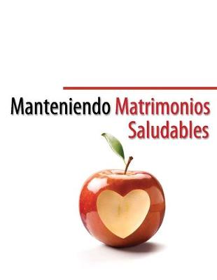 Book cover for Manteniendo Matrimonios Saludables