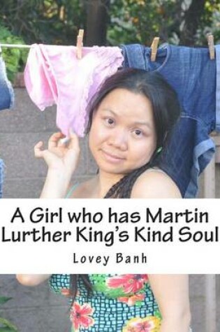 Cover of A Girl Who Has Martin Lurther King's Kind Soul