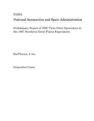 Book cover for Preliminary Report of NRC Twin Otter Operations in the 1997 Southern Great Plains Experiment