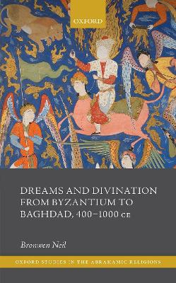 Book cover for Dreams and Divination from Byzantium to Baghdad, 400-1000 CE