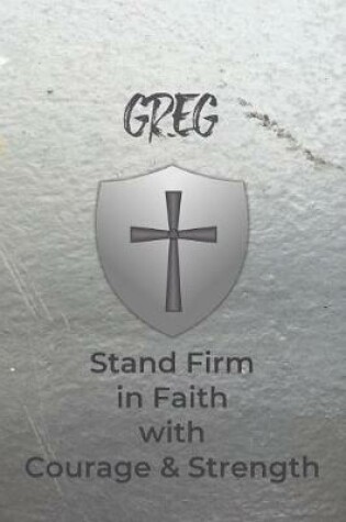Cover of Greg Stand Firm in Faith with Courage & Strength