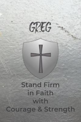 Book cover for Greg Stand Firm in Faith with Courage & Strength