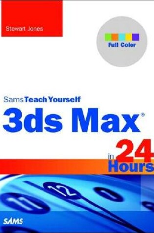 Cover of 3ds Max in 24 Hours, Sams Teach Yourself