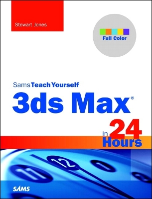 Cover of 3ds Max in 24 Hours, Sams Teach Yourself