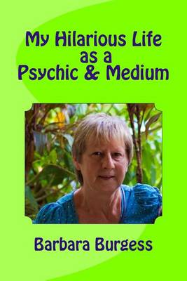 Book cover for My Hilarious Life as a Psychic & Medium