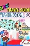 Book cover for Kids' Travel Guide - Washington, DC