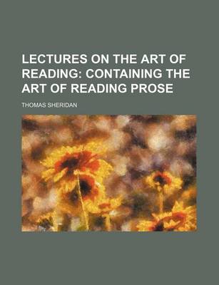 Book cover for Lectures on the Art of Reading (Volume 1); Containing the Art of Reading Prose