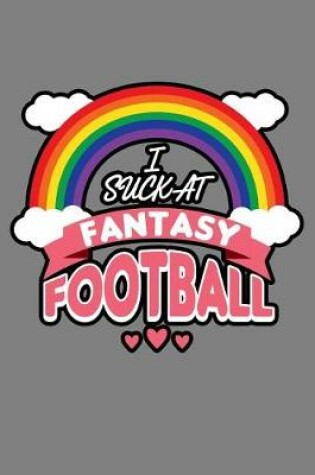 Cover of I suck At Fantasy Football