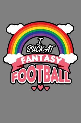 Book cover for I suck At Fantasy Football