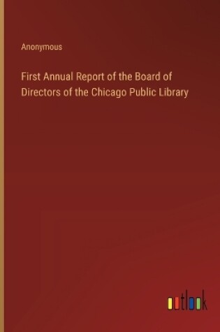 Cover of First Annual Report of the Board of Directors of the Chicago Public Library