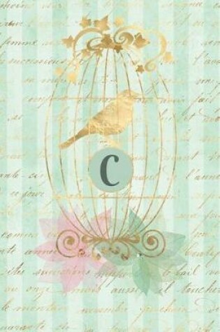 Cover of Plan on It Undated 12 Month Weekly Planner Gilded Bird in a Cage Personalized Letter C