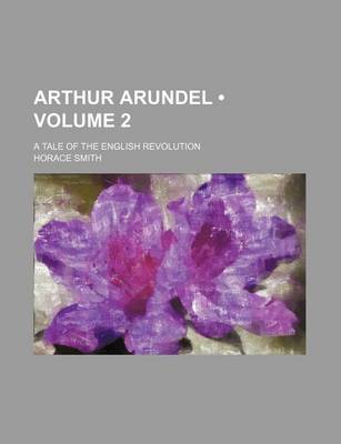 Book cover for Arthur Arundel (Volume 2); A Tale of the English Revolution